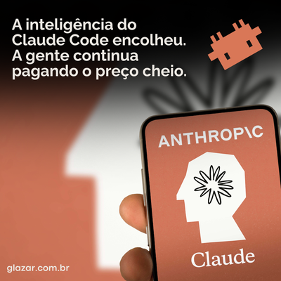 A inteligência do Claude Code encolheu, mas o preço não.
